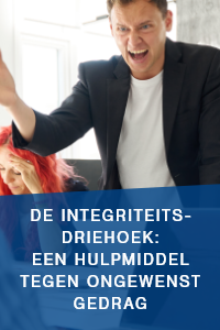 De integriteitsdriehoek: Een hulpmiddel tegen ongewenst gedrag