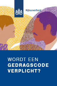 Wordt een gedragscode inclusief voorlichting aan medewerkers verplicht?